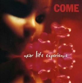 COME - NEAR LIFE EXPERIENCE -LTD-