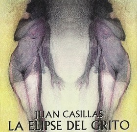 CASILLAS, JUAN - ELIPSE DEL GRITO