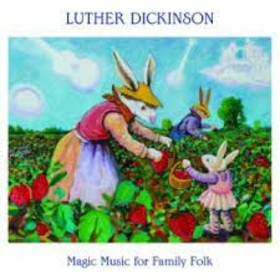 DICKINSON, LUTHER - MAGIC MUSIC FOR FAMILY FOLK