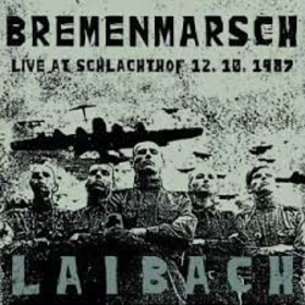 LAIBACH - BREMENMARSCH - LIVE AT SCHLACHTHOF