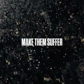 MAKE THEM SUFFER - MAKE THEM SUFFER