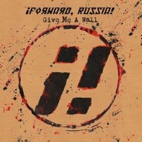 FORWARD RUSSIA - GIVE ME A WALL