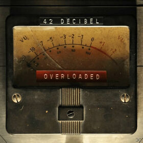 42 DECIBEL - OVERLOADED