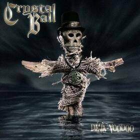 CRYSTAL BALL - DEJA VOODOO