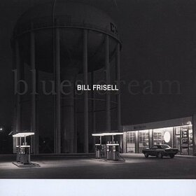 FRISELL, BILL - BLUES DREAM