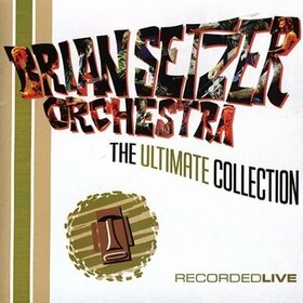 SETZER, BRIAN - ULTIMATE COLLECTION -LIVE