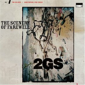 TWO GALLANTS - SCENERY OF FAREWELL