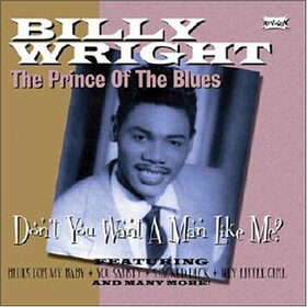 WRIGHT, BILLY - DON'T YOU WANT A MAN LIKE