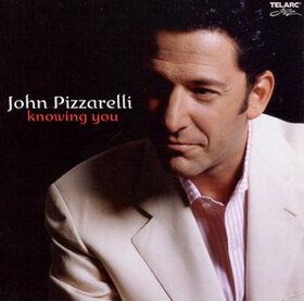 PIZZARELLI, JOHN - KNOWING YOU