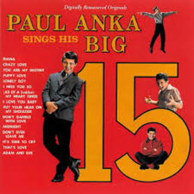 ANKA, PAUL - PAUL ANKA SINGS HIS BIG 15