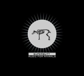 SUPERBUTT - MUSIC FOR ANIMALS -DIGI-