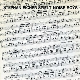 EICHER, STEPHAN - SPIELT NOISE BOYS -DIGI-