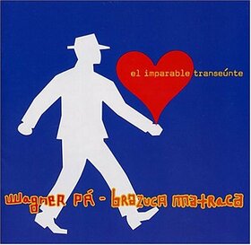 WAGNER PA - EL IMPARABLE TRANSEUNTE