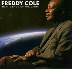 COLE, FREDDY - ENDS OF THE EARTH