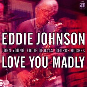 JOHNSON, EDDIE - LOVE YOU MADLY