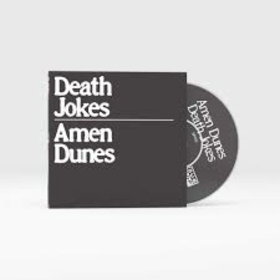 AMEN DUNES - DEATH JOKES