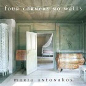 ANTONAKOS, MARIA - FOUR CORNERS NO WALLS