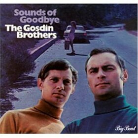 GOSDIN BROTHERS - SOUNDS OF GOODBYE