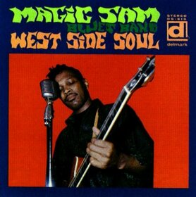 MAGIC SAM - WEST SIDE SOUL