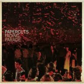PAPERCUTS - FADING PARADE