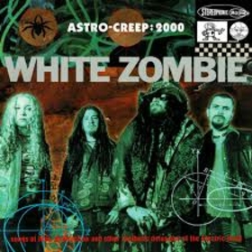 WHITE ZOMBIE - ASTRO CREEP 2000 -HQ-
