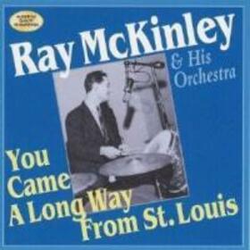 MCKINLEY, RAY - LOU CAME A LONG WAY FROM