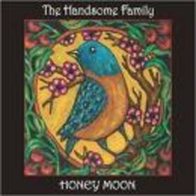 HANDSOME FAMILY - HONEY MOON