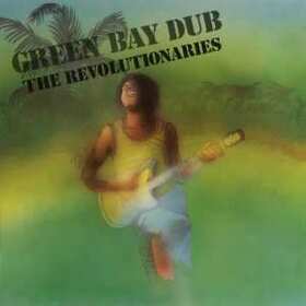 REVOLUTIONARIES - GREEN BAY DUB