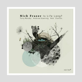 FRASER, NICK - IS LIFE LONG?