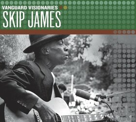 JAMES, SKIP - VANGUARD VISIONARIES