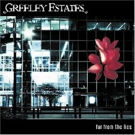 GREELEY ESTATES - FAR FROM THE LIES