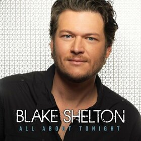SHELTON, BLAKE - ALL ABOUT TONIGHT
