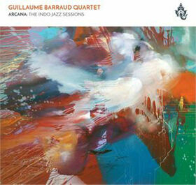 BARRAUD, GUILLAUME - ARCANA: THE INDO-JAZZ