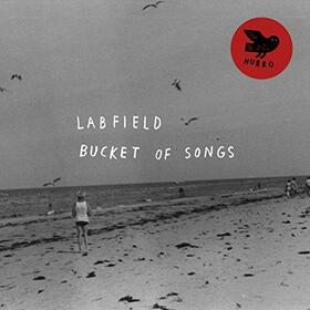 LABFIELD - BUCKET OF SONGS