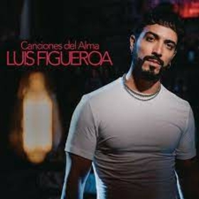 FIGUEROA, LUIS - CANCIONES DEL ALMA