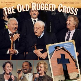 GAITHER, BILL - OLD RUGGED CROSS