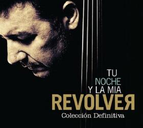 REVOLVER - TU NOCHE Y LA MIA - COLECCION DEFINITIVA
