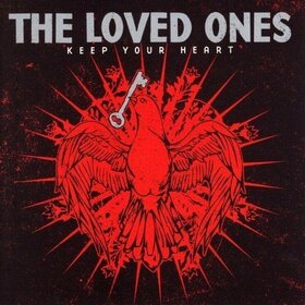 LOVED ONES - KEEP YOUR HEART