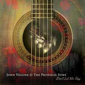 VELGHE, JOHN - DON'T LET ME STAY