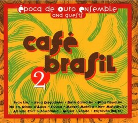 EPOCA DE OURO ENSEMBLE & - CAFE BRAZIL 2