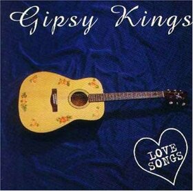 GIPSY KINGS - LOVE SONGS               