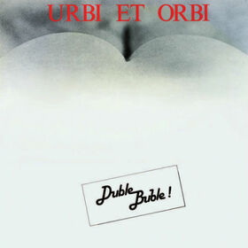 DUBLE BUBLE - URBI ET ORBE