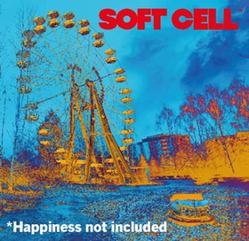 SOFT CELL - HAPPINESS NOT INCLUDED