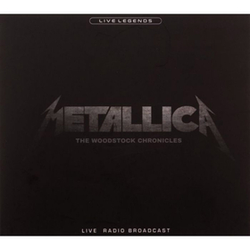 METALLICA - THE WOODSTOCK CHRONICLES