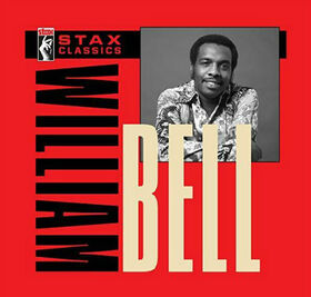 BELL, WILLIAM - STAX CLASSICS