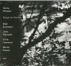 WHEELER, KENNY - SONGS FOR QUINTET