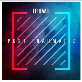 I PREVAIL - POST TRAUMATIC