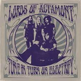 LORDS OF ALTAMONT - TUNE IN TURN ON ELECTRIFY! -LTD-