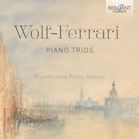 WOLF-FERRARI, ERMANNO - PIANO TRIOS
