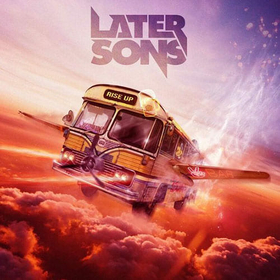 LATER SONS - RISE UP